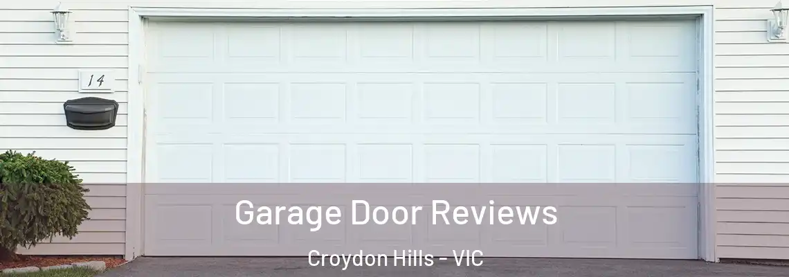 Garage Door Reviews Croydon Hills - VIC