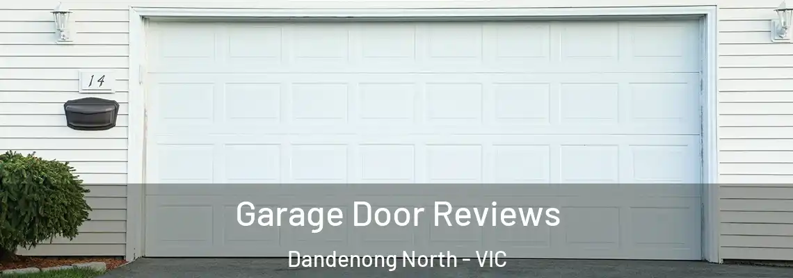 Garage Door Reviews Dandenong North - VIC