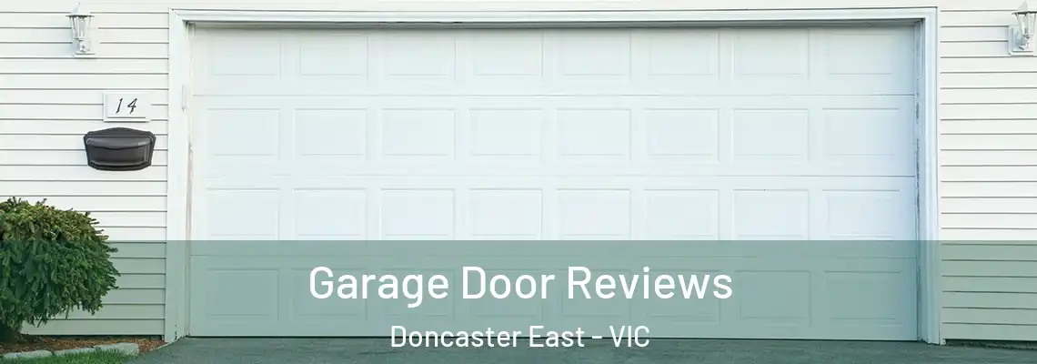 Garage Door Reviews Doncaster East - VIC