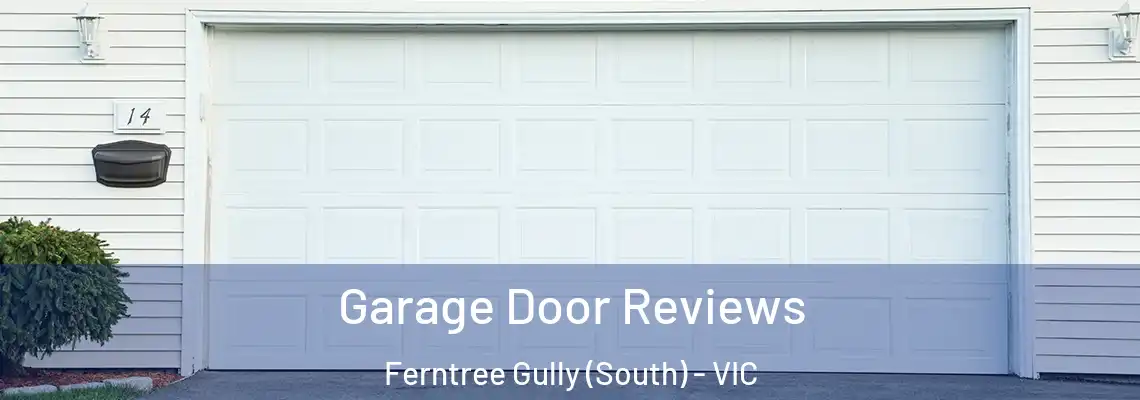Garage Door Reviews Ferntree Gully (South) - VIC