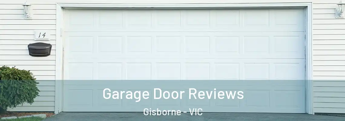 Garage Door Reviews Gisborne - VIC