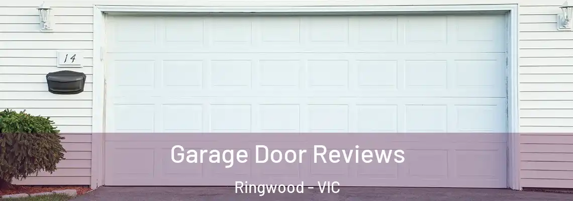 Garage Door Reviews Ringwood - VIC