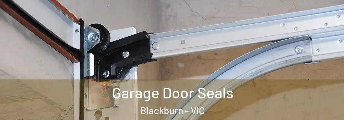 Garage Door Seals Blackburn - VIC