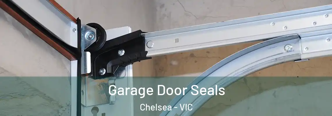 Garage Door Seals Chelsea - VIC