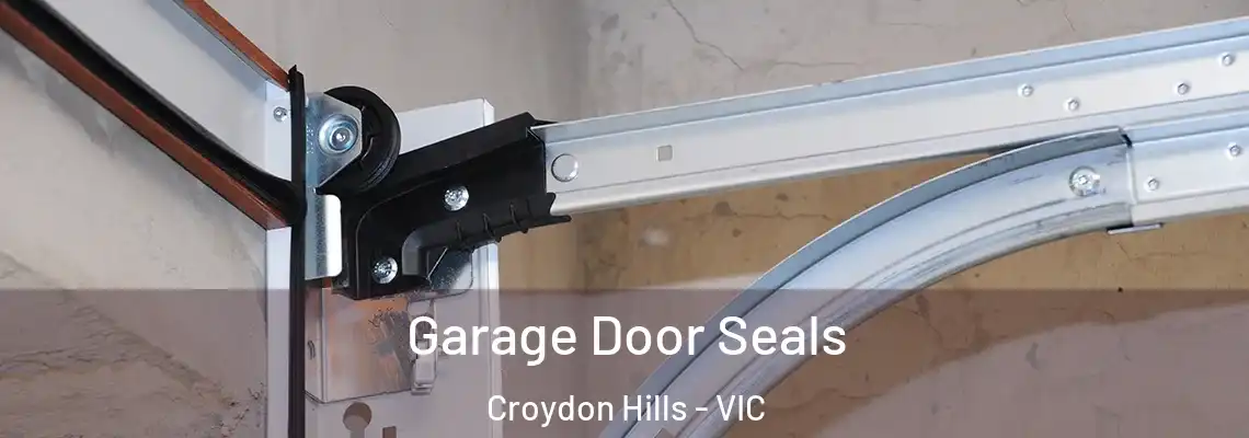 Garage Door Seals Croydon Hills - VIC