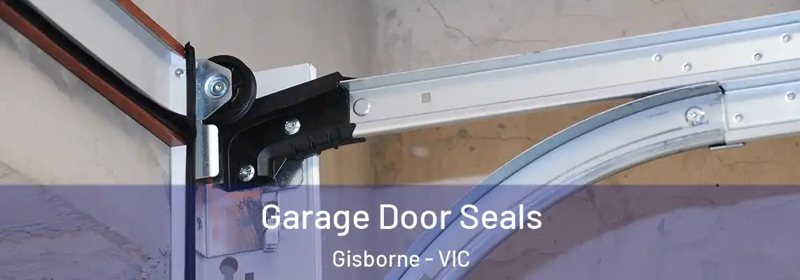  Garage Door Seals Gisborne - VIC