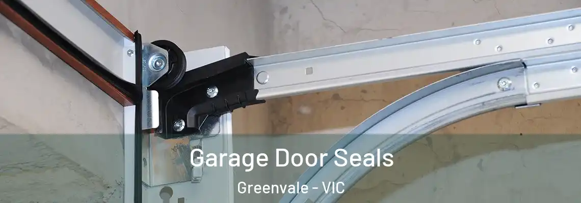 Garage Door Seals Greenvale - VIC