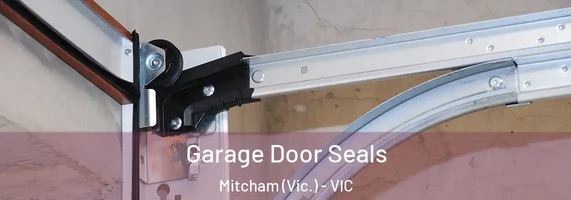 Garage Door Seals Mitcham (Vic.) - VIC