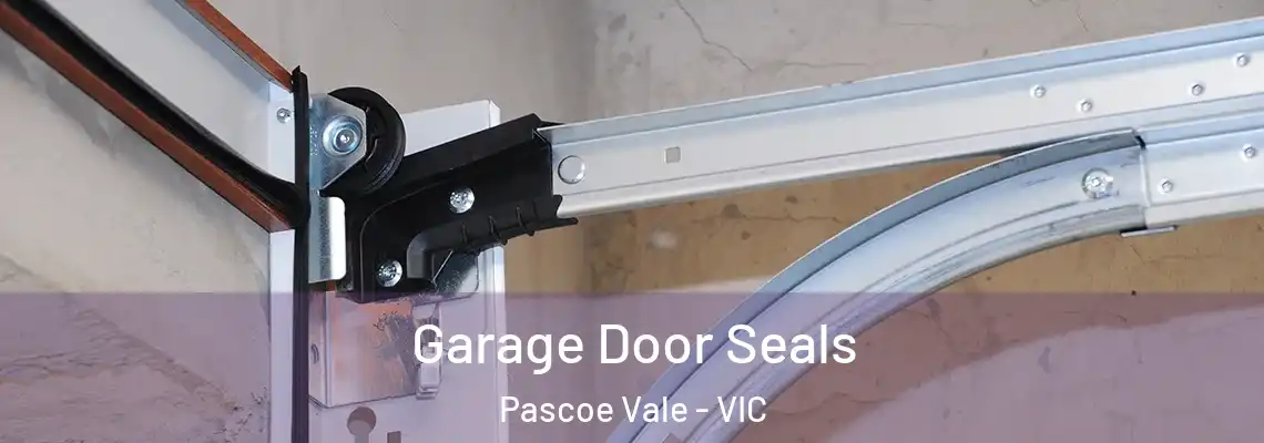 Garage Door Seals Pascoe Vale - VIC