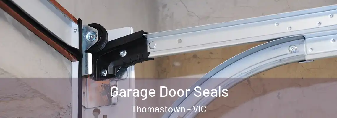 Garage Door Seals Thomastown - VIC