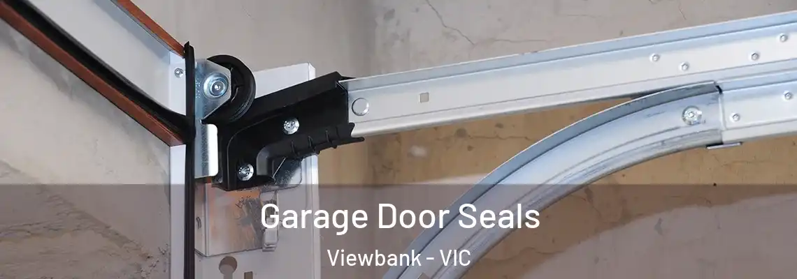 Garage Door Seals Viewbank - VIC