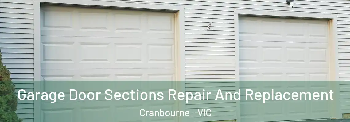 Garage Door Sections Repair And Replacement Cranbourne - VIC