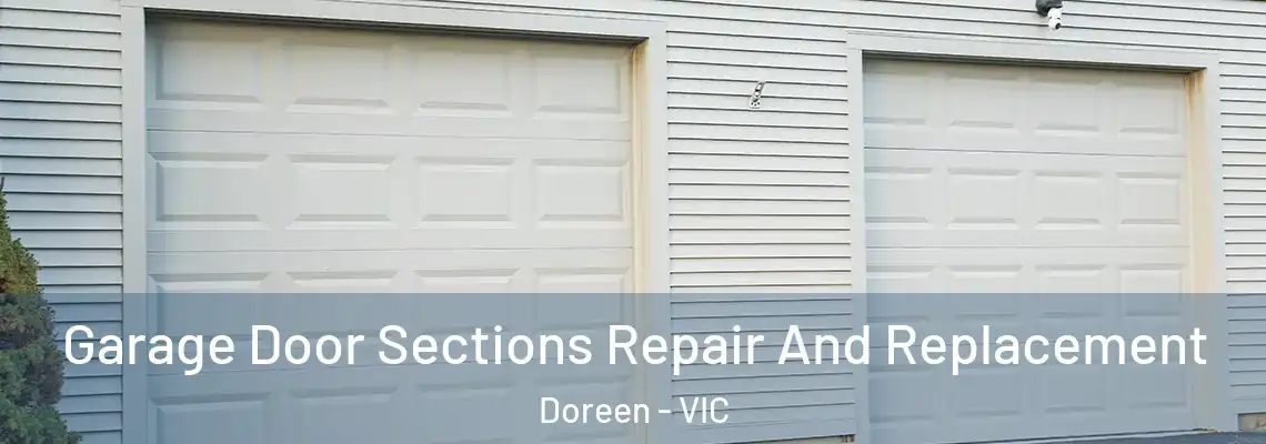 Garage Door Sections Repair And Replacement Doreen - VIC