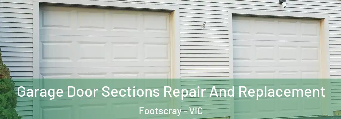  Garage Door Sections Repair And Replacement Footscray - VIC