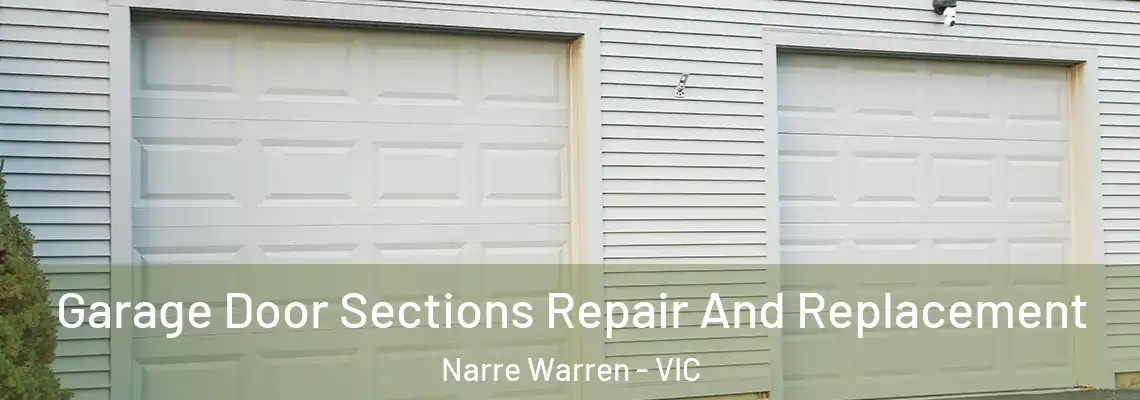 Garage Door Sections Repair And Replacement Narre Warren - VIC