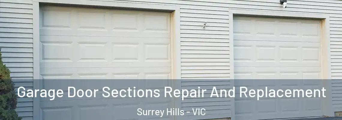 Garage Door Sections Repair And Replacement Surrey Hills - VIC