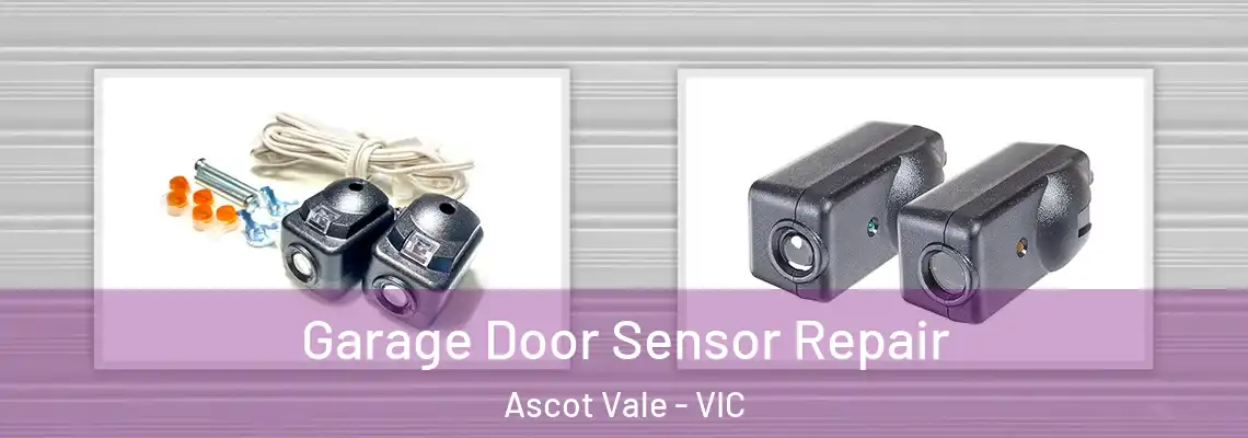  Garage Door Sensor Repair Ascot Vale - VIC