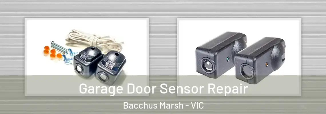 Garage Door Sensor Repair Bacchus Marsh - VIC