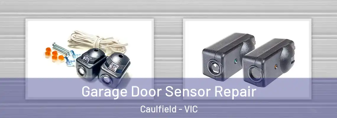 Garage Door Sensor Repair Caulfield - VIC