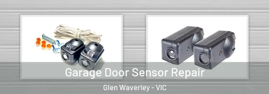 Garage Door Sensor Repair Glen Waverley - VIC