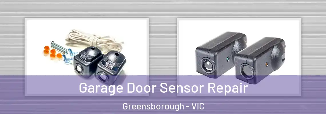 Garage Door Sensor Repair Greensborough - VIC