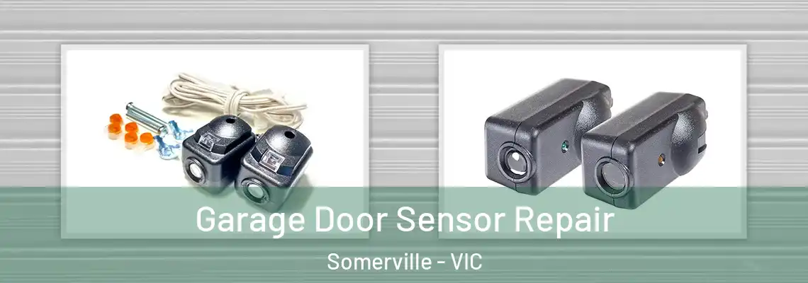 Garage Door Sensor Repair Somerville - VIC