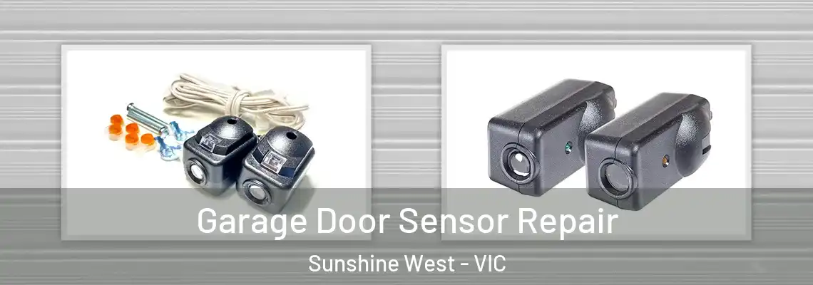 Garage Door Sensor Repair Sunshine West - VIC