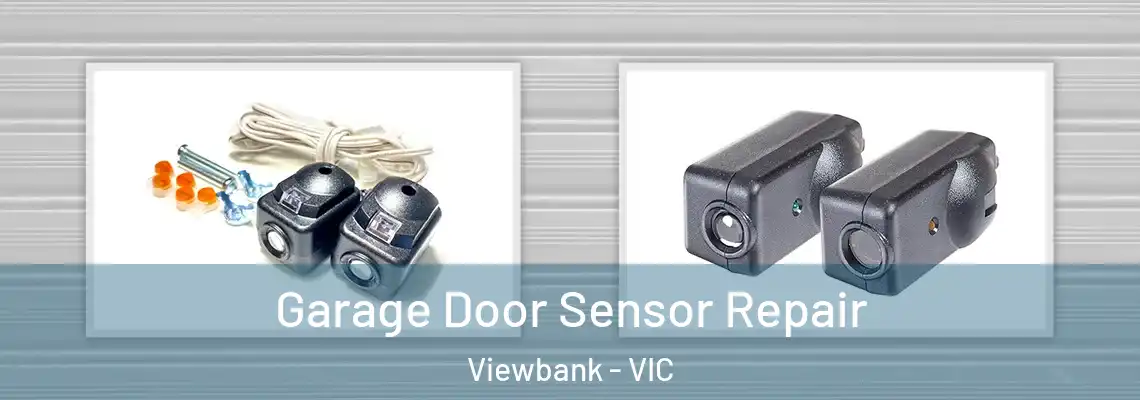 Garage Door Sensor Repair Viewbank - VIC