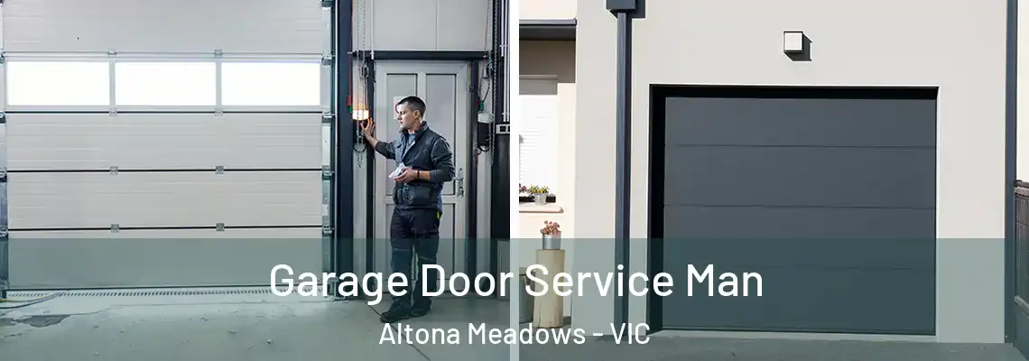 Garage Door Service Man Altona Meadows - VIC