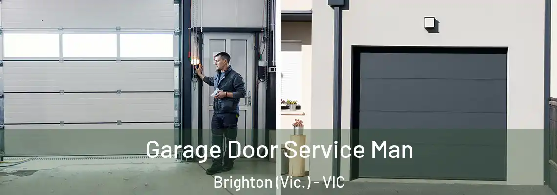 Garage Door Service Man Brighton (Vic.) - VIC