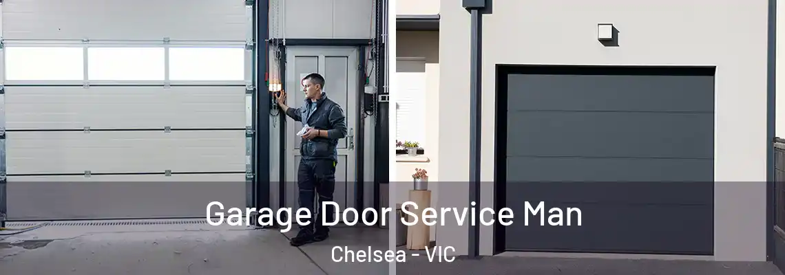  Garage Door Service Man Chelsea - VIC