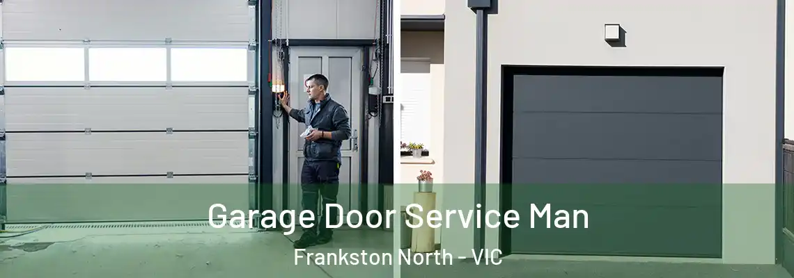 Garage Door Service Man Frankston North - VIC