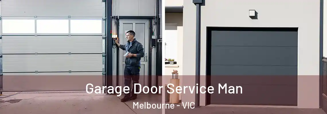 Garage Door Service Man Melbourne - VIC