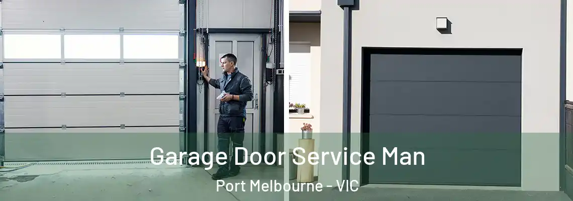 Garage Door Service Man Port Melbourne - VIC