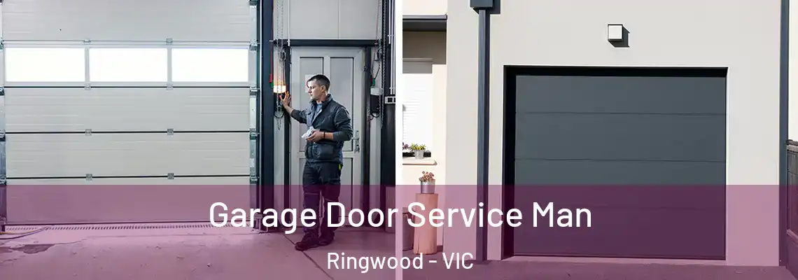 Garage Door Service Man Ringwood - VIC