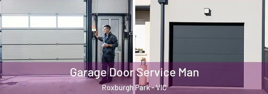  Garage Door Service Man Roxburgh Park - VIC