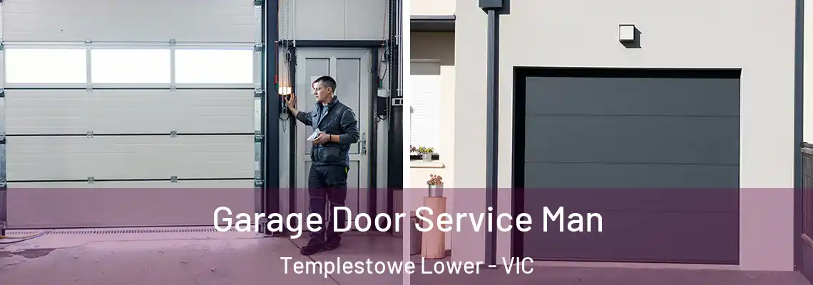 Garage Door Service Man Templestowe Lower - VIC