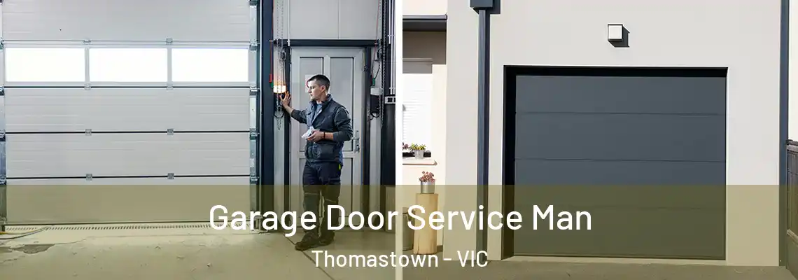 Garage Door Service Man Thomastown - VIC