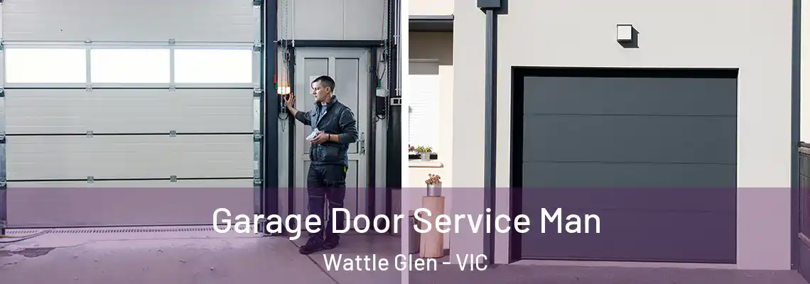 Garage Door Service Man Wattle Glen - VIC