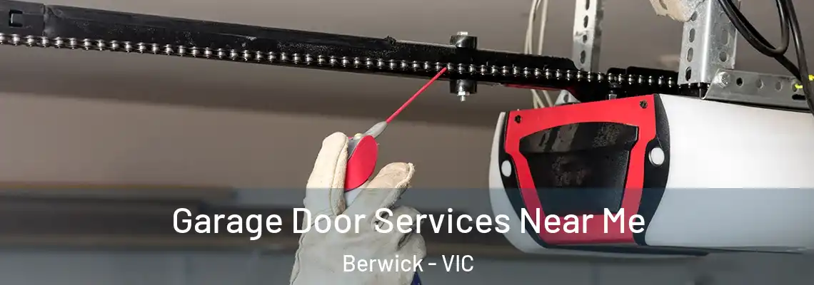 Garage Door Services Near Me Berwick - VIC