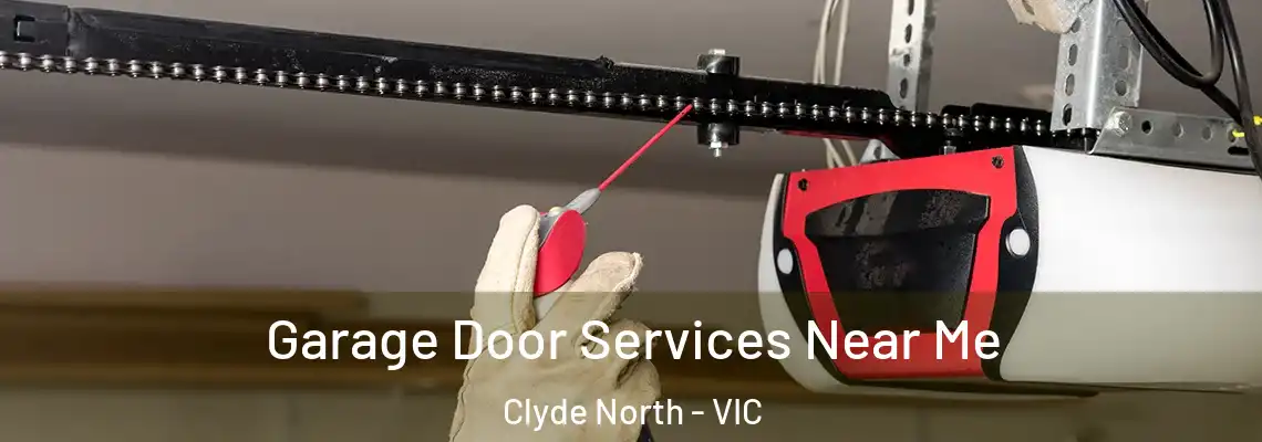 Garage Door Services Near Me Clyde North - VIC