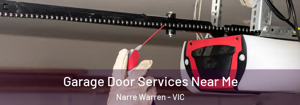 Garage Door Services Near Me Narre Warren - VIC