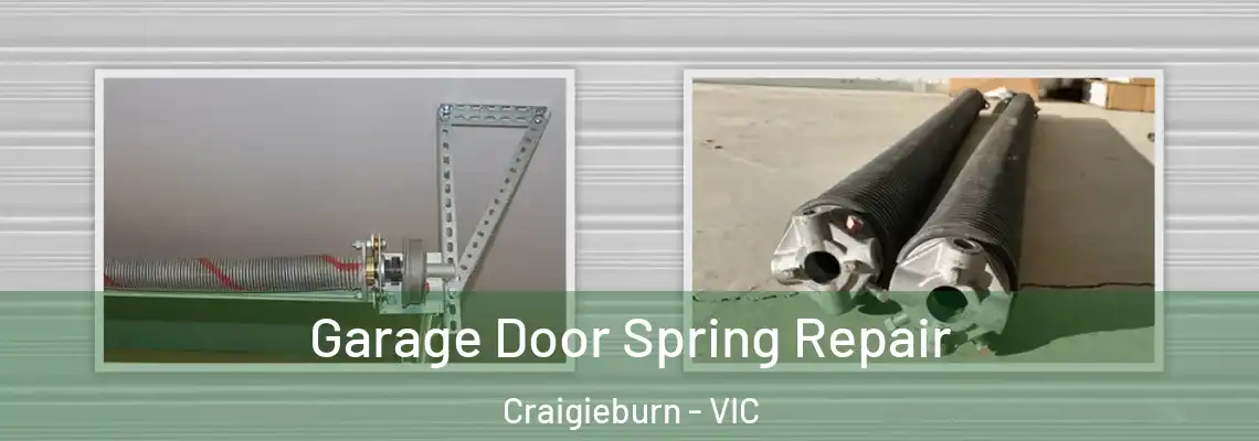 Garage Door Spring Repair Craigieburn - VIC