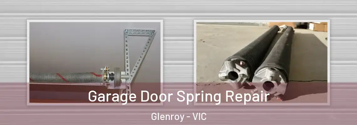 Garage Door Spring Repair Glenroy - VIC