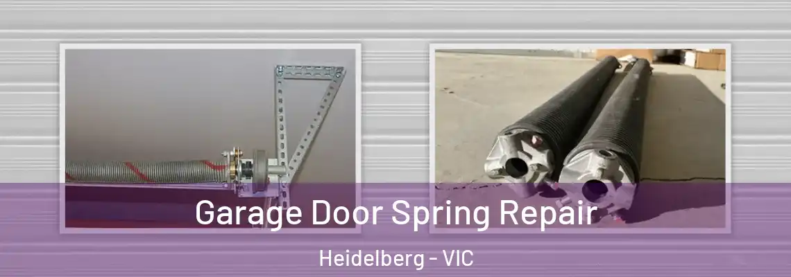 Garage Door Spring Repair Heidelberg - VIC