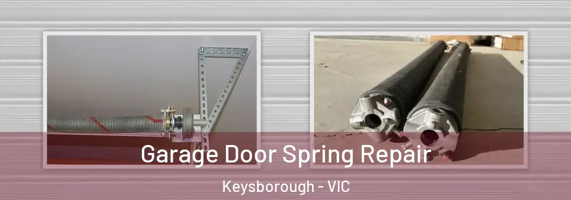 Garage Door Spring Repair Keysborough - VIC