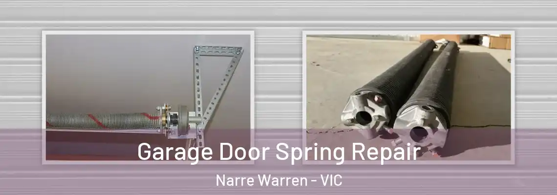 Garage Door Spring Repair Narre Warren - VIC