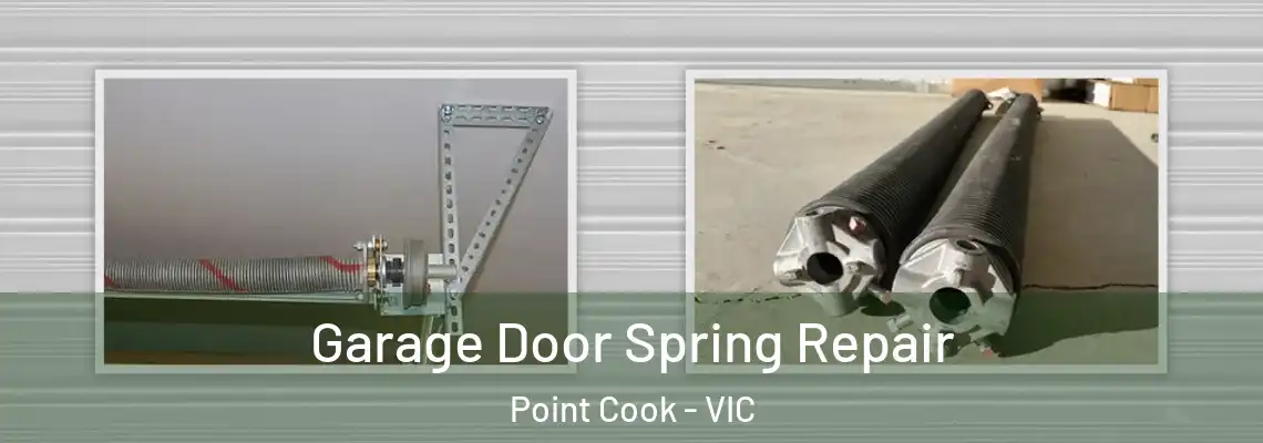Garage Door Spring Repair Point Cook - VIC