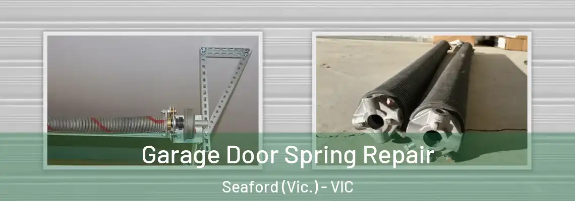  Garage Door Spring Repair Seaford (Vic.) - VIC