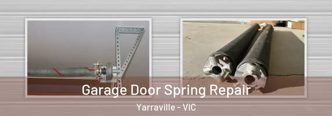 Garage Door Spring Repair Yarraville - VIC